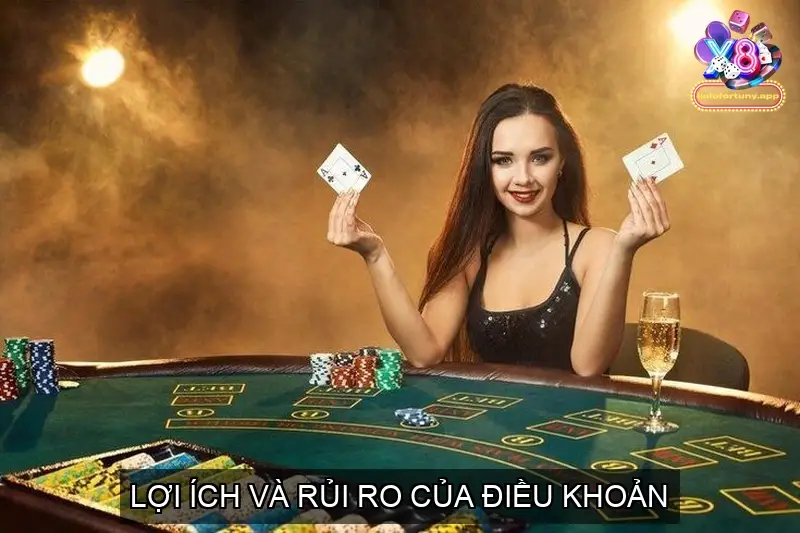 Điều Khoản Điều Kiện X8: Quy Định Cần Biết Khi Tham Gia 4 Lợi ích và Rủi ro Của Điều khoản