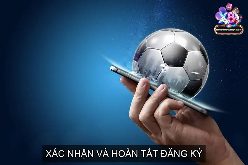 Xác Nhận và Hoàn Tất Đăng Ký X8