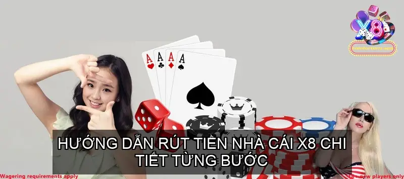 Hướng Dẫn Rút Tiền X8 Chi Tiết Từng Bước